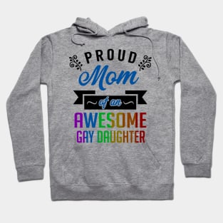 Proud Mom of an Awesome Gay Daughter Hoodie